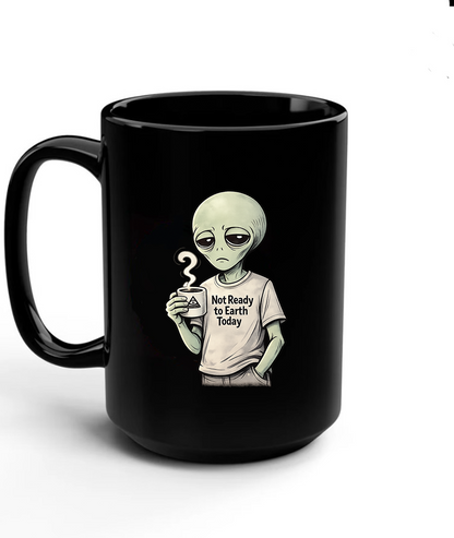 Not Ready to Earth™ Black Mug, 15oz