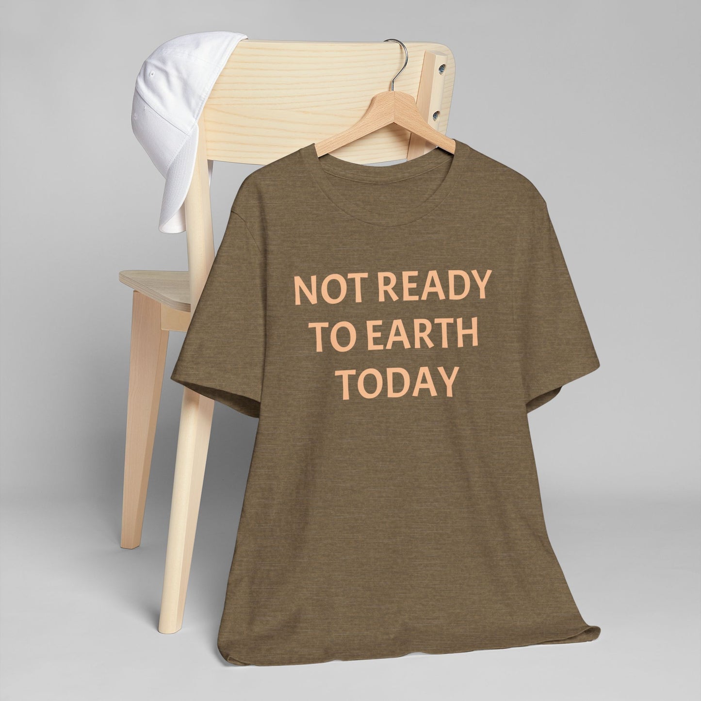 NOT READY TO EARTH TODAY Unisex Jersey T-Shirt