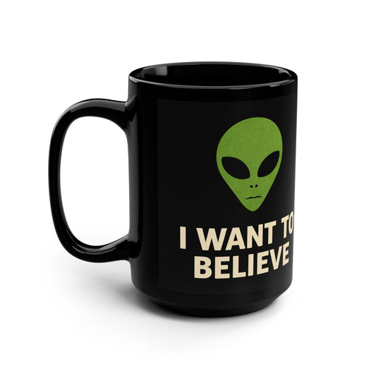I Want to Believe™ Black Mug, 15oz